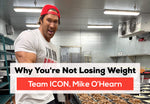 Why You're Not Losing Weight - Mike O'Hearn x ICON Meals Special