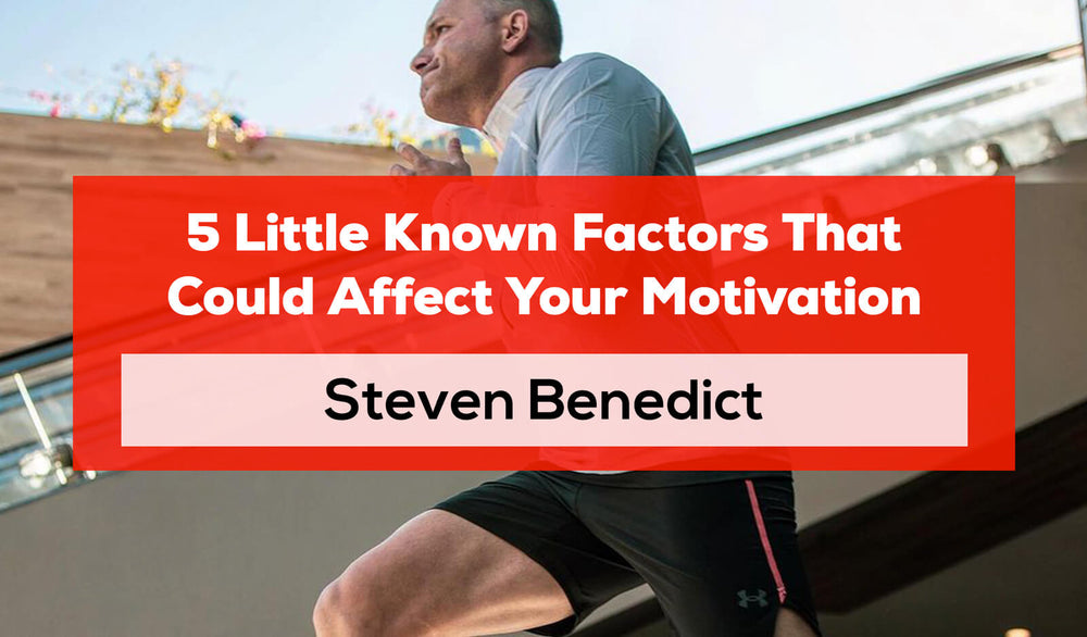 5 Little Known Factors That Could Affect Your Motivation: Team ICON Post by Steven Benedict