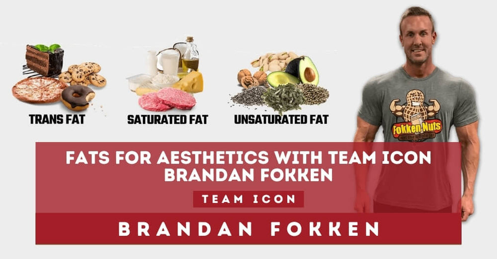 Fats For Aesthetics By Team ICON Member Brandan Fokken