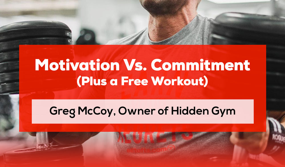 Motivation vs. Commitment  (+ Free Workout)