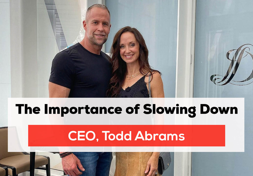 The Importance of Slowing Down by Todd Abrams