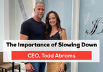 The Importance of Slowing Down by Todd Abrams