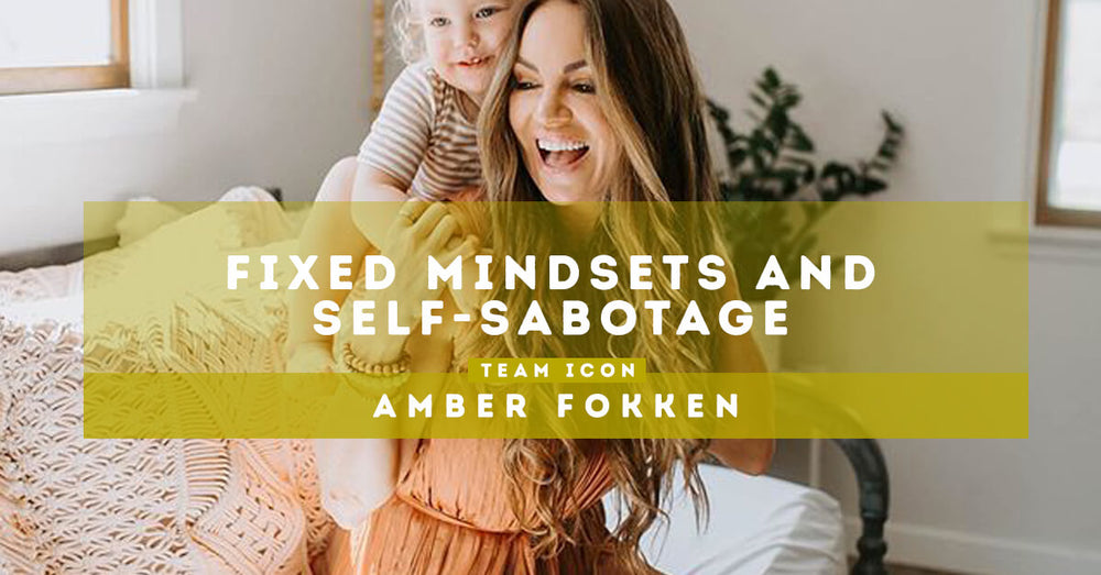 Fixed Mindsets and Self-Sabotage by Amber Fokken