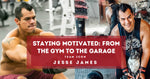 Team ICON, Jesse James: Staying Motivated From the Gym to the Garage
