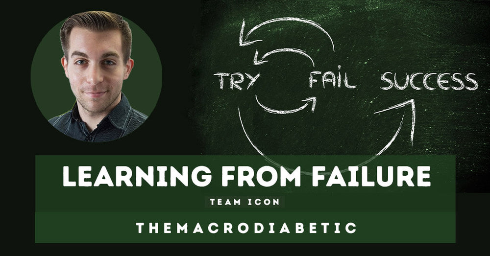 Learning From Failure with Michael Mastrucci (@themacrodiabetic)