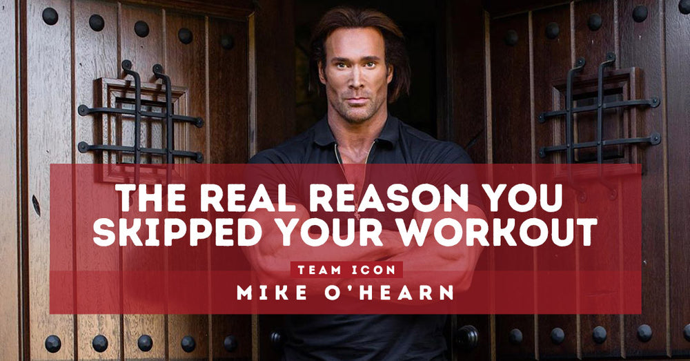 The Real Reason You Skipped Your Workout by Mike O'Hearn