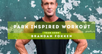 Park Inspired Workout: Team Icon Post by Brandan Fokken