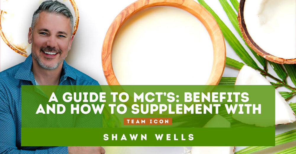 A Guide To MCTs: Benefits And How To Supplement With Shawn Wells