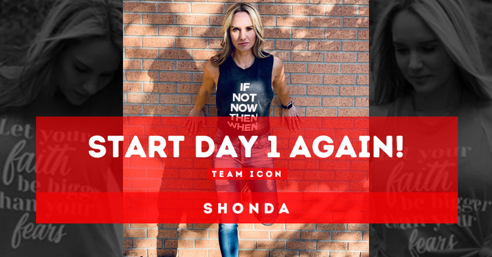 Start Day 1 Again! By Team ICON Member Shonda
