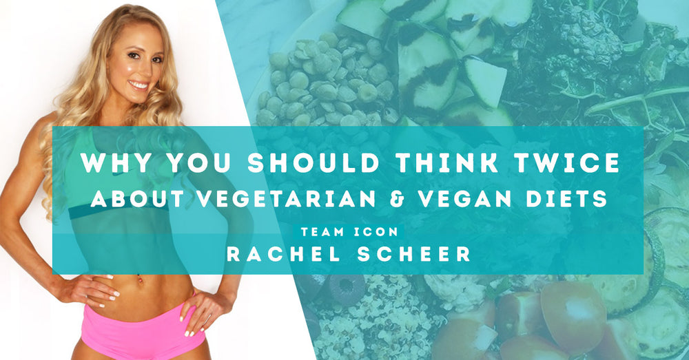 Why You Should Think Twice About Vegetarian & Vegan Diets